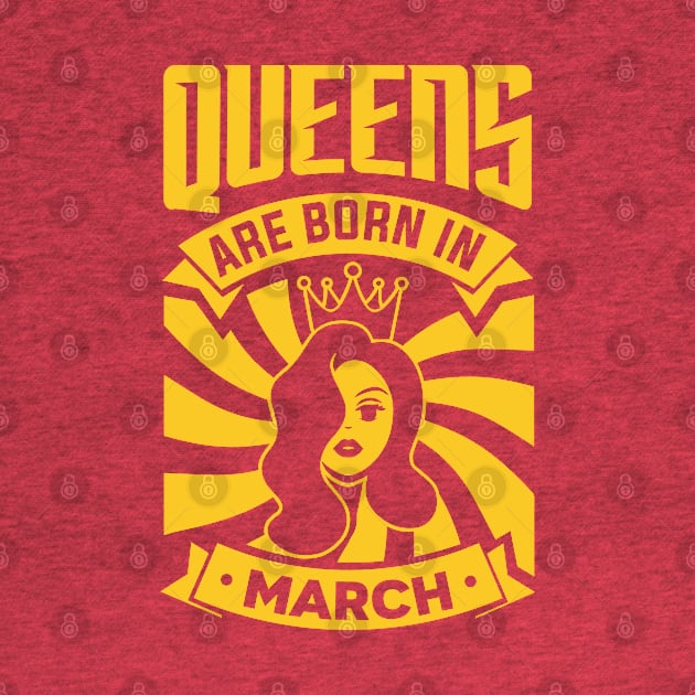 Queens Are Born In March Happy Birthday by PHDesigner